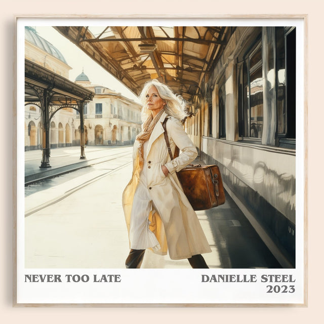 Never Too Late Literary Art Print by Danielle Steel