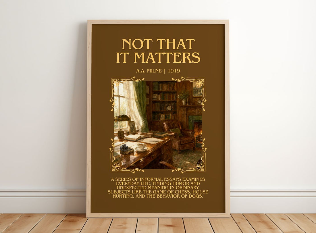 Not That It Matters Minimalist Book Poster by A.A. Milne – framed print leaning on a wooden floor