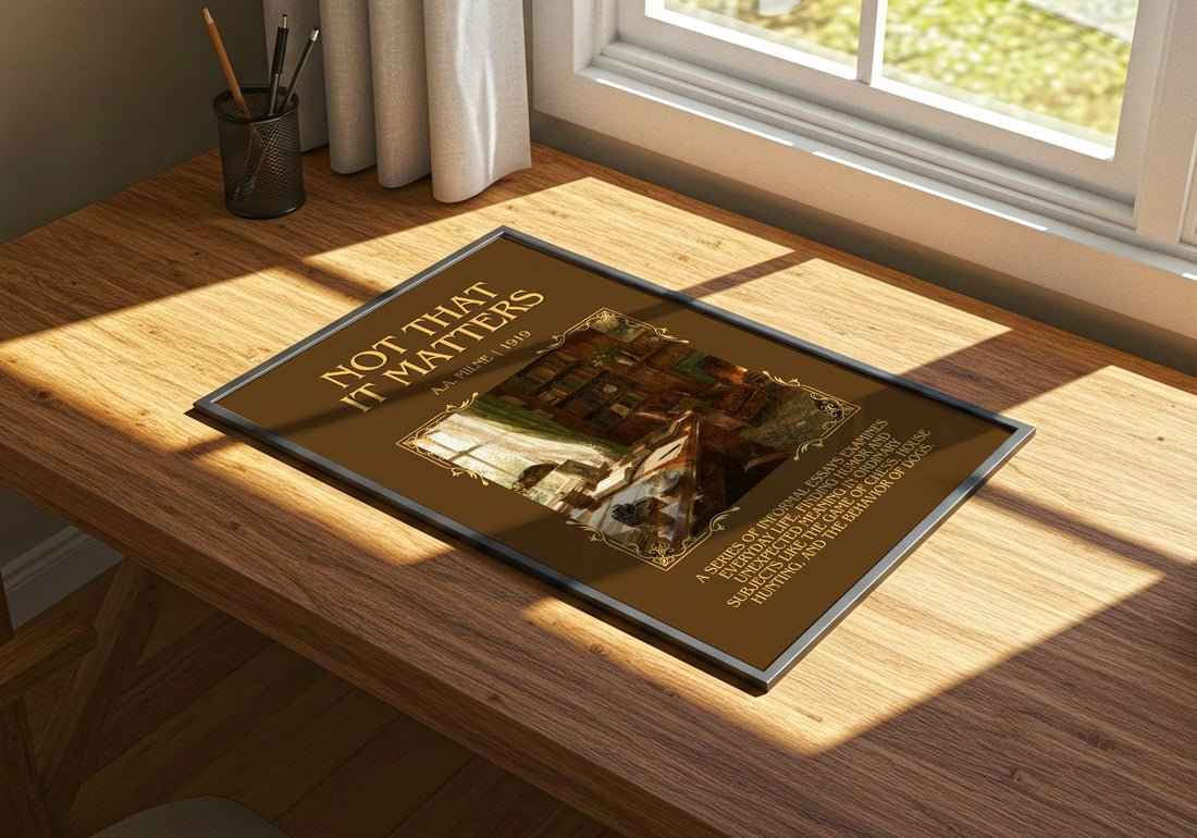 Not That It Matters Minimalist Book Poster by A.A. Milne – print on a sunlit desk