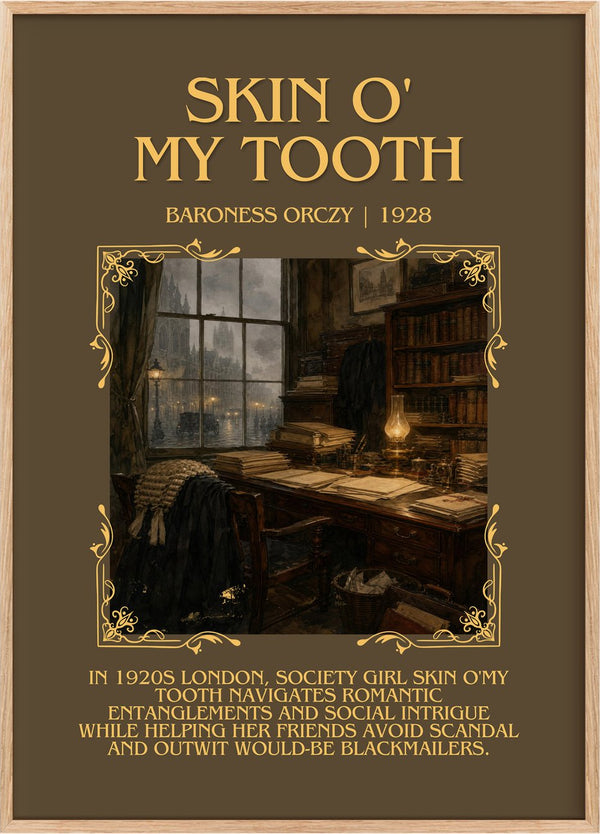 Skin O' My Tooth Minimalist Book Poster by Baroness Orczy