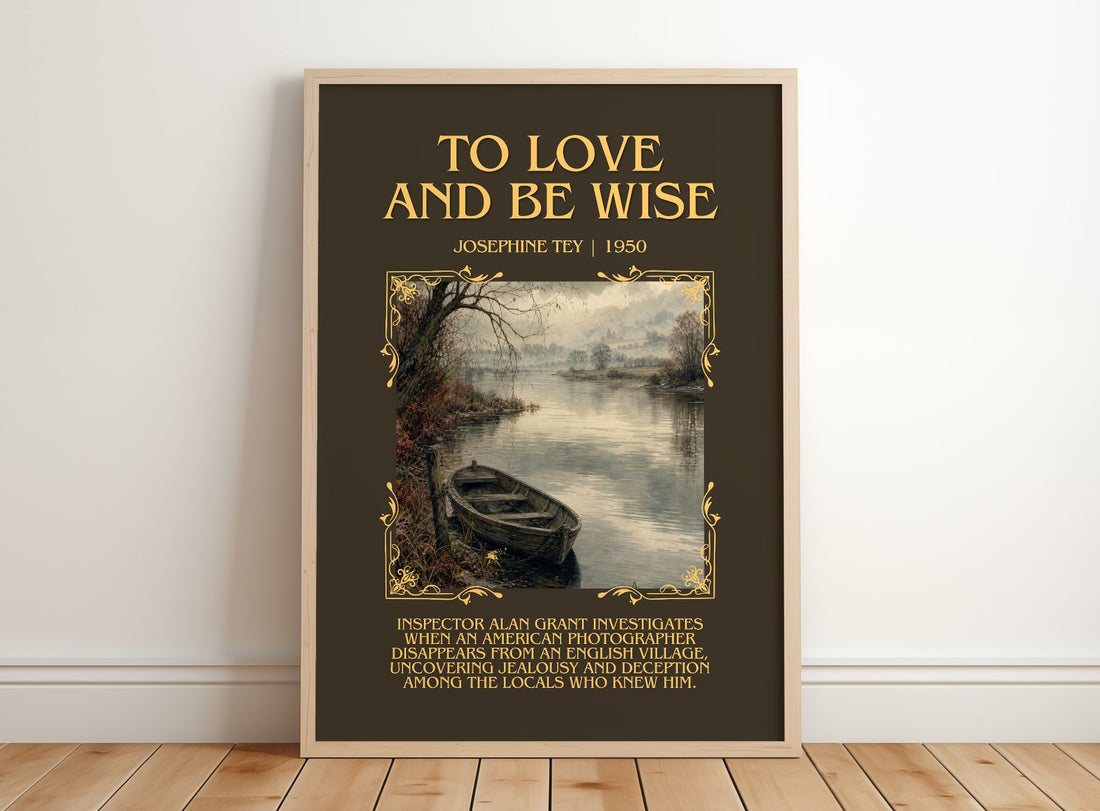 To Love And Be Wise Minimalist Book Poster by Josephine Tey – framed print leaning on a wooden floor