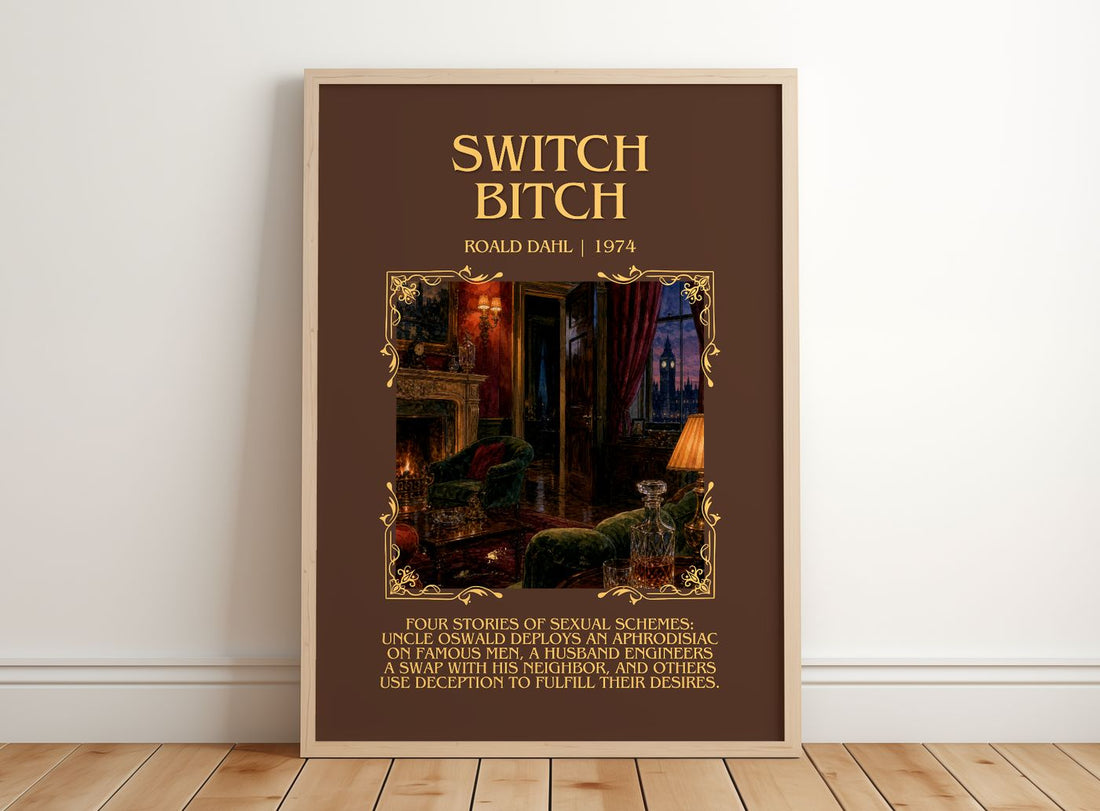 Switch Bitch Minimalist Book Poster by Roald Dahl – framed print leaning on a wooden floor