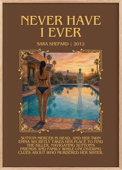 Never Have I Ever Minimalist Book Poster by Sara Shepard