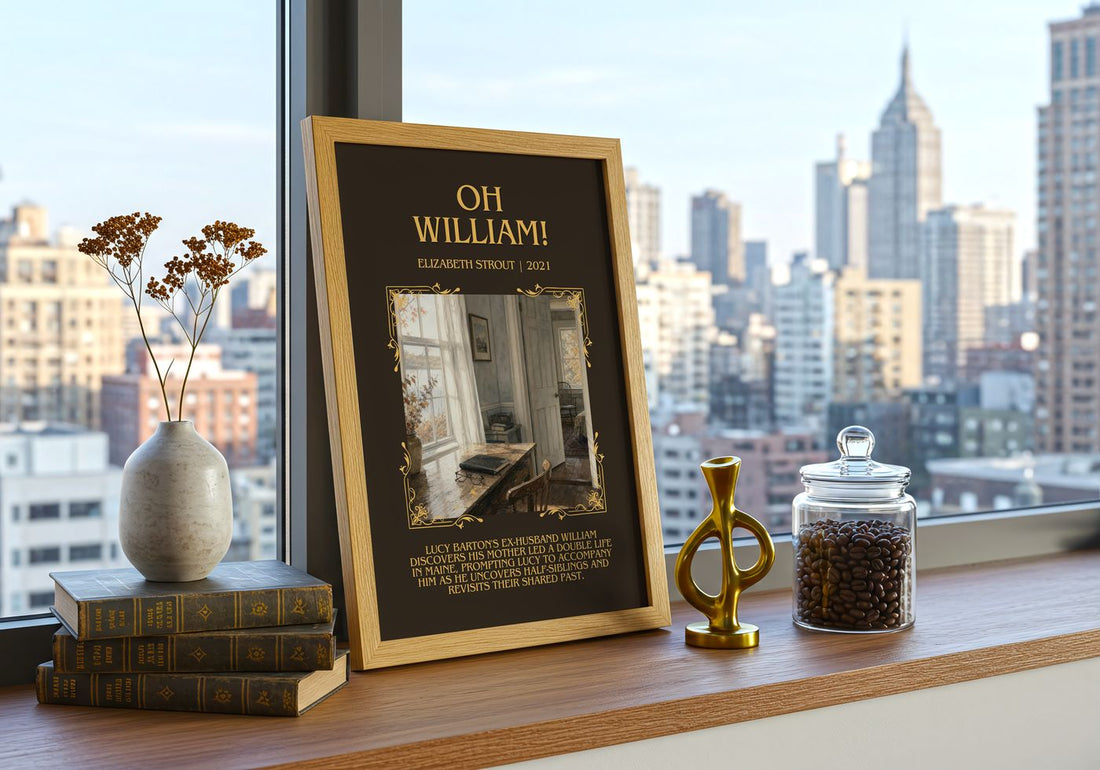 Oh William! Minimalist Book Poster by Elizabeth Strout – framed print on a city-view windowsill