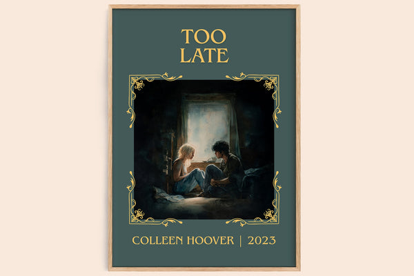 Too late classic book art book poster by Colleen Hoover – framed literary art print