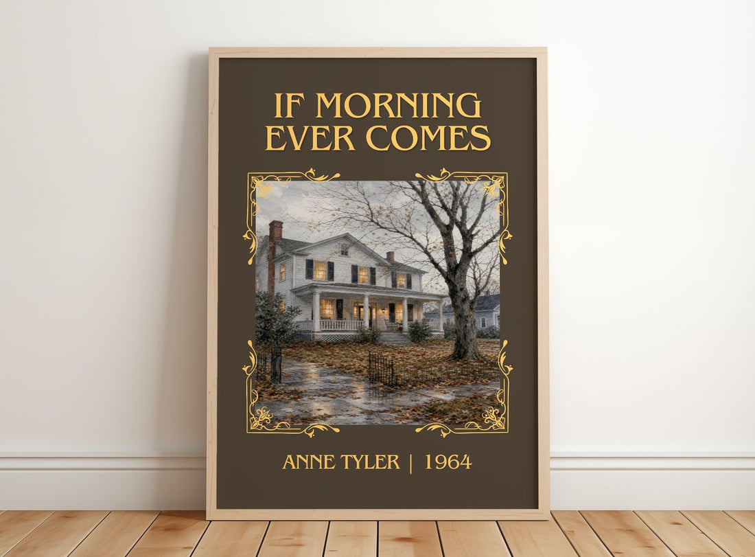 If Morning Ever Comes Classic Book Art Print by Anne Tyler – framed print leaning on a wooden floor