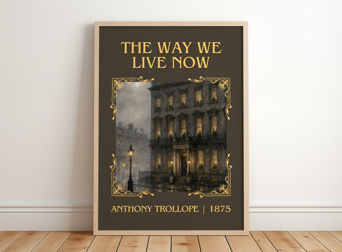 The Way We Live Now Classic Book Art Print by Anthony Trollope – framed print leaning on a wooden floor