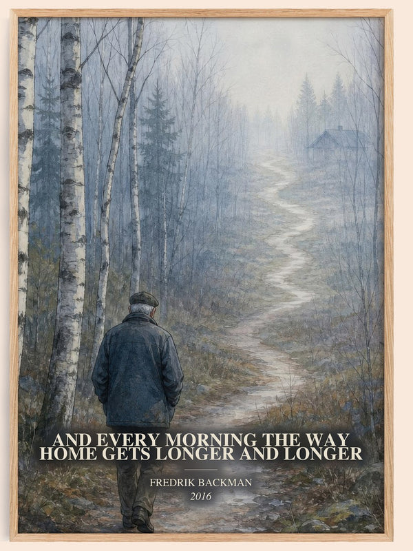 And Every Morning The Way Home Gets Longer And Longer watercolour book poster by Fredrik Backman – framed literary art print