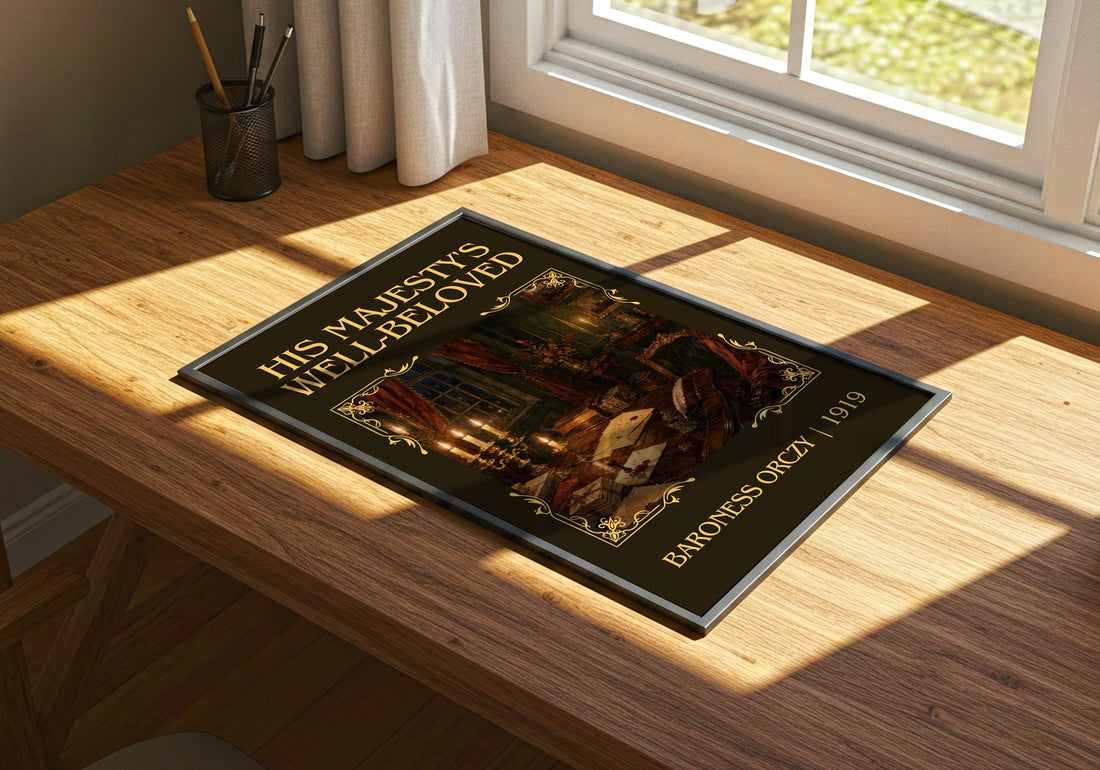 His Majesty'S Well-Beloved Classic Book Art Print by Baroness Orczy – print on a sunlit desk