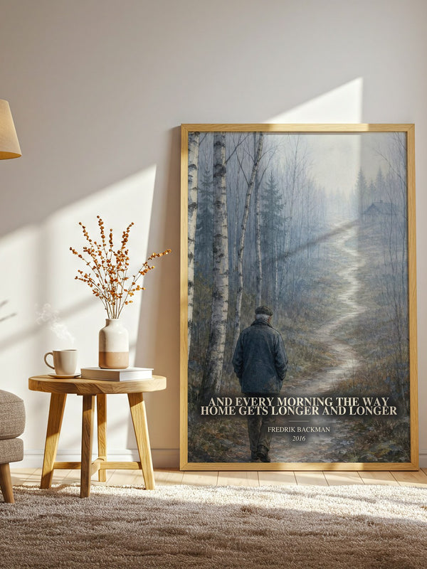 And Every Morning The Way Home Gets Longer And Longer watercolour print in frame leaning in hallway – literary fiction wall