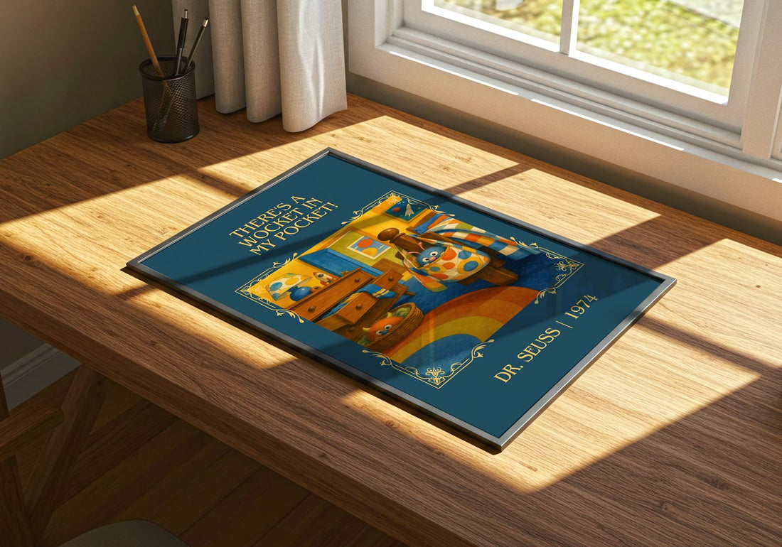 There'S A Wocket In My Pocket! Classic Book Art Print by Dr. Seuss – print on a sunlit desk