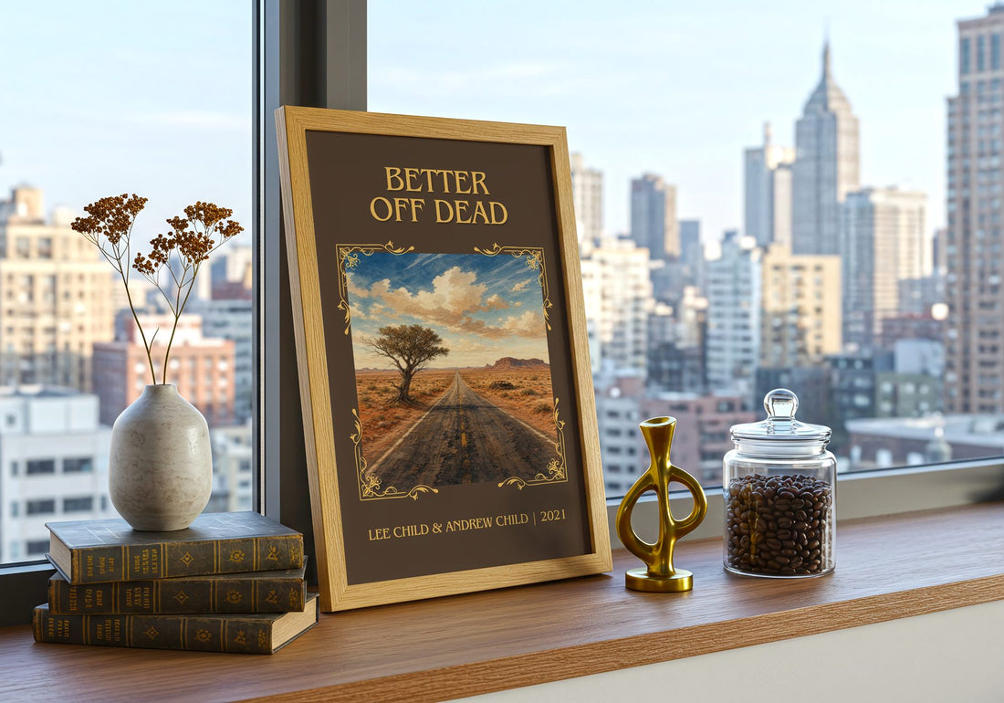 Better Off Dead Classic Book Art Print by Lee Child & Andrew Child – framed print on a city-view windowsill