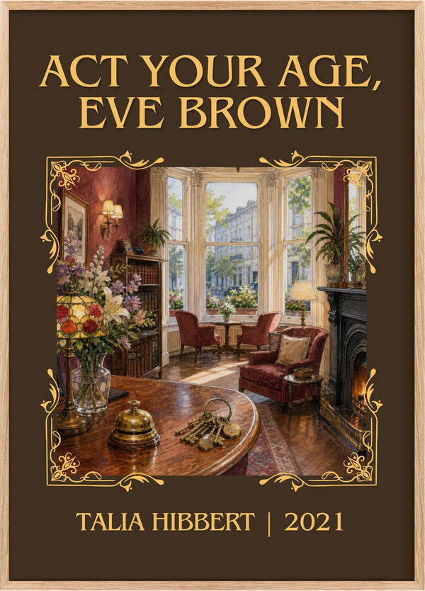 Act Your Age, Eve Brown Classic Book Art Print by Talia Hibbert