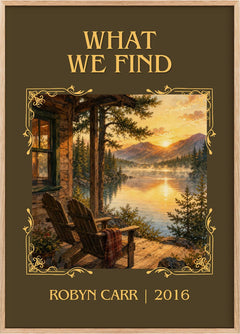 What We Find Classic Book Art Print by Robyn Carr