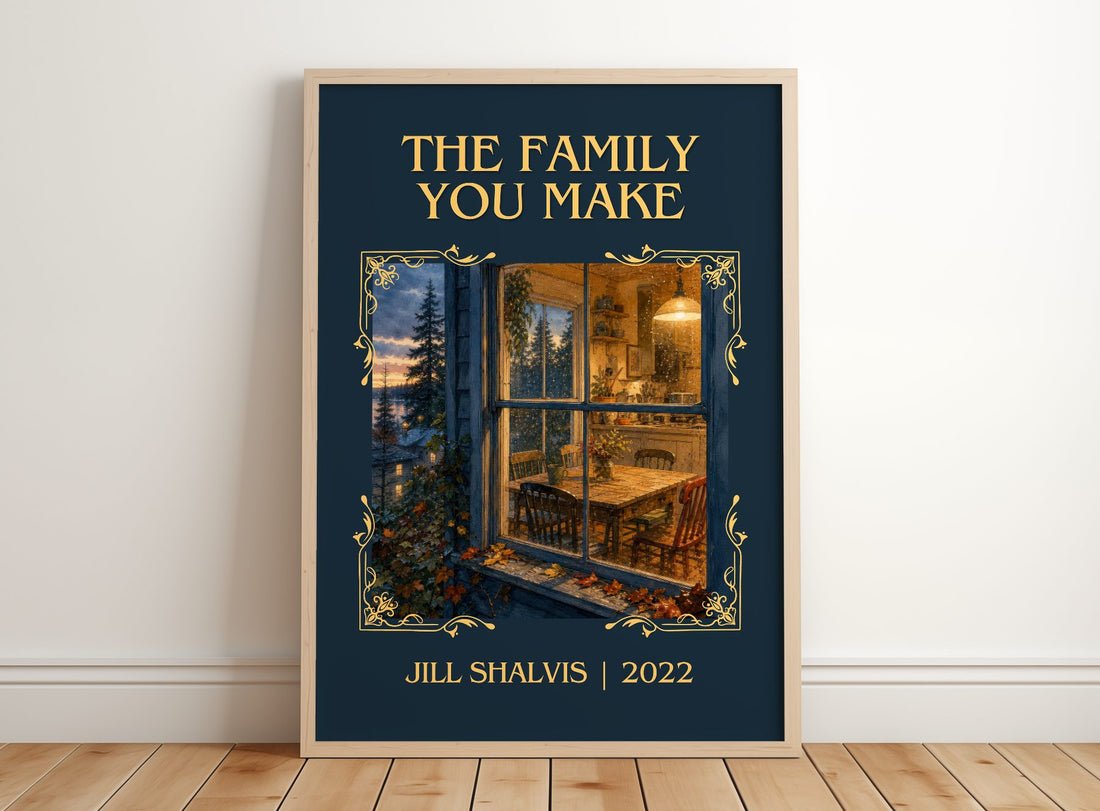 The Family You Make Classic Book Art Print by Jill Shalvis – framed print leaning on a wooden floor