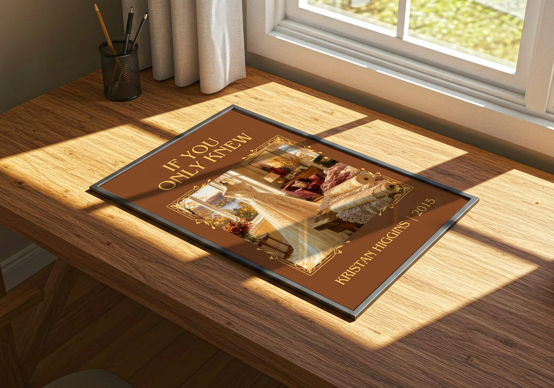 If You Only Knew Classic Book Art Print by Kristan Higgins – print on a sunlit desk