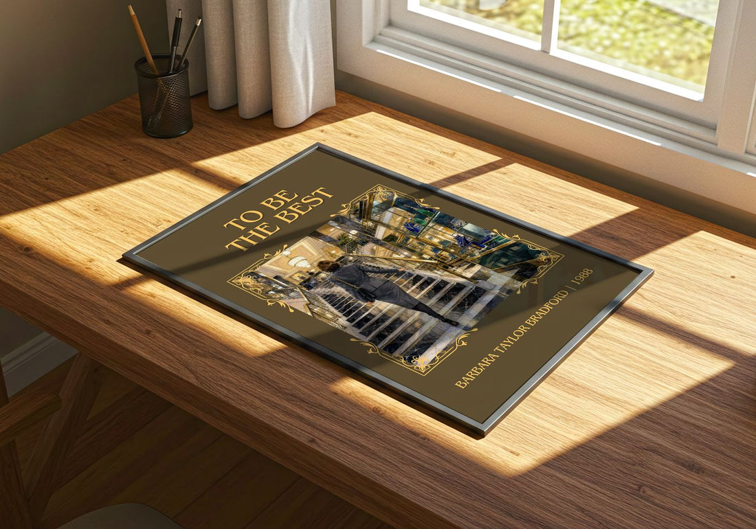 To Be the Best Classic Book Art Print by Barbara Taylor Bradford – print on a sunlit desk
