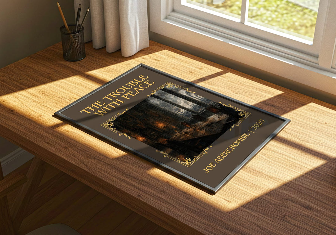 The Trouble with Peace Classic Book Art Print by Joe Abercrombie – print on a sunlit desk