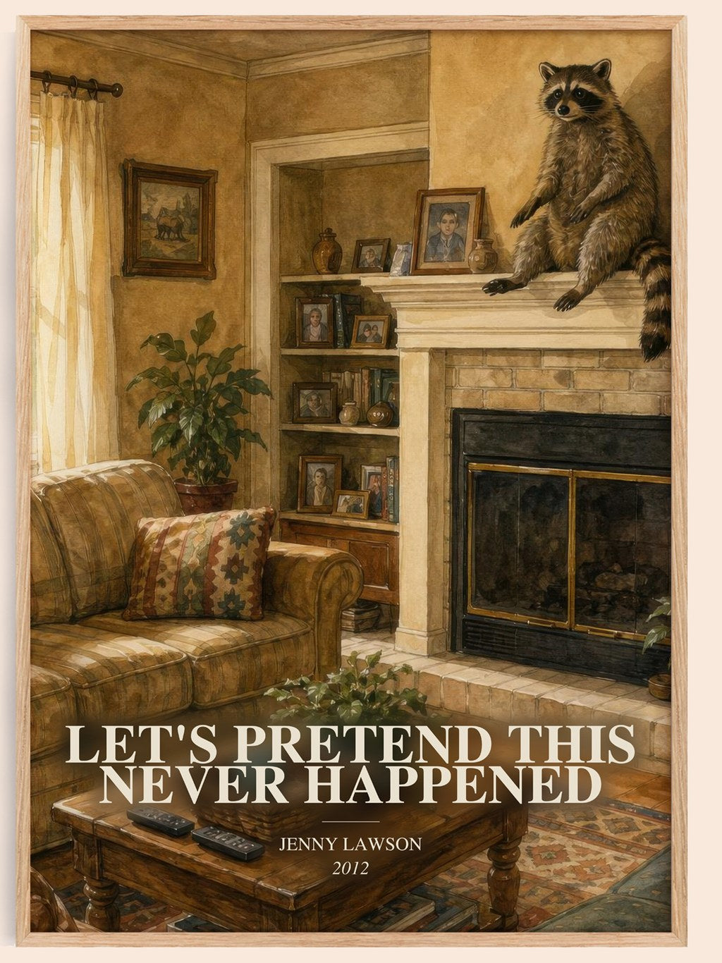 Let'S Pretend This Never Happened watercolour book poster by Jenny Lawson – framed literary art print