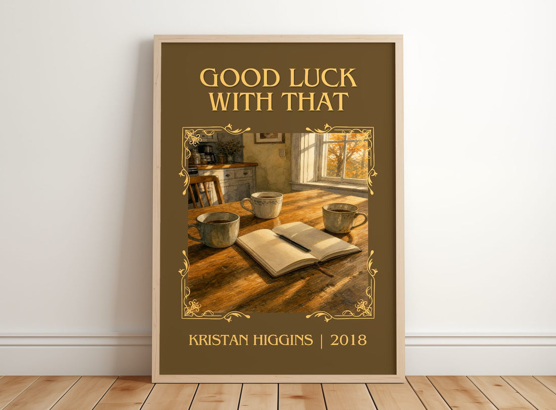 Good Luck with That Classic Book Art Print by Kristan Higgins – framed print leaning on a wooden floor