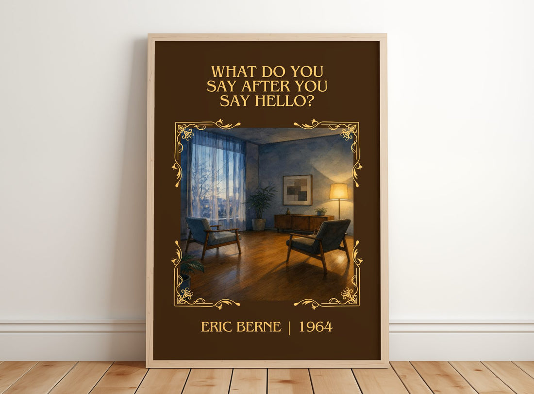 What do you say after you say hello? Classic Book Art Print by Eric Berne – framed print leaning on a wooden floor