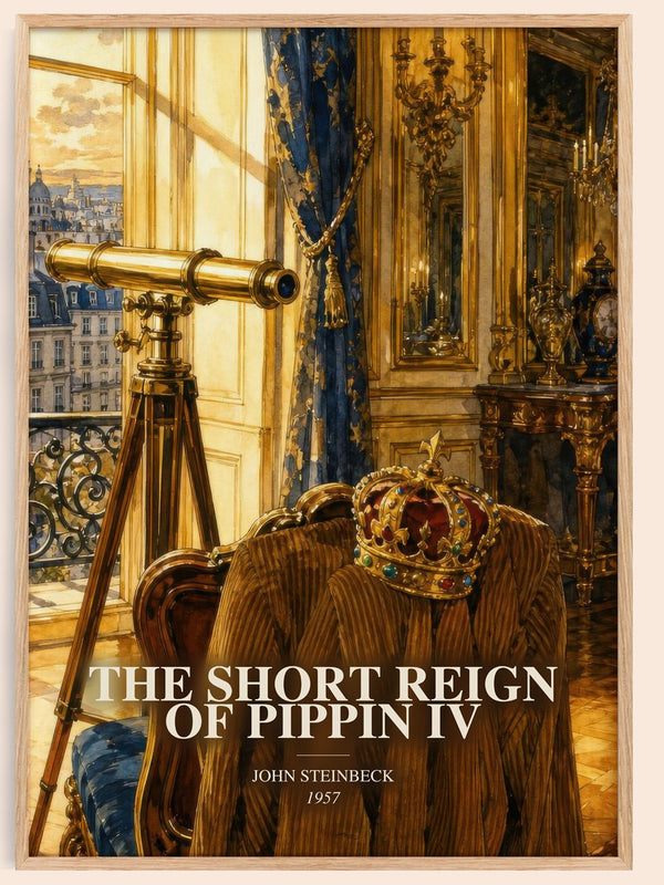 The Short Reign Of Pippin Iv watercolour book poster by John Steinbeck – framed literary art print