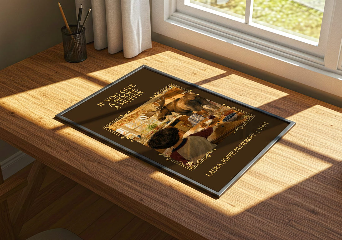 If You Give a Moose a Muffin Classic Book Art Print by L. Numeroff – print on a sunlit desk