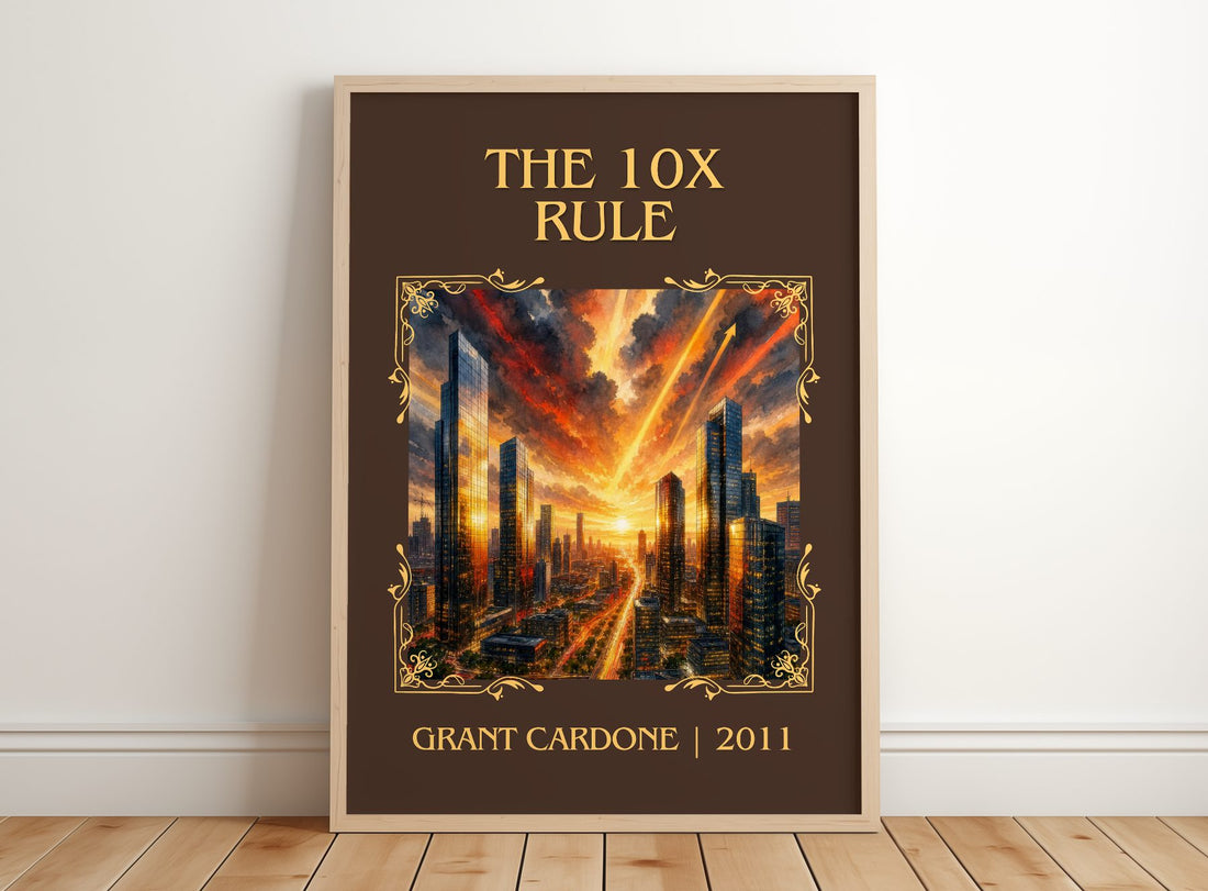 The 10x rule Classic Book Art Print by Grant Cardone – framed print leaning on a wooden floor