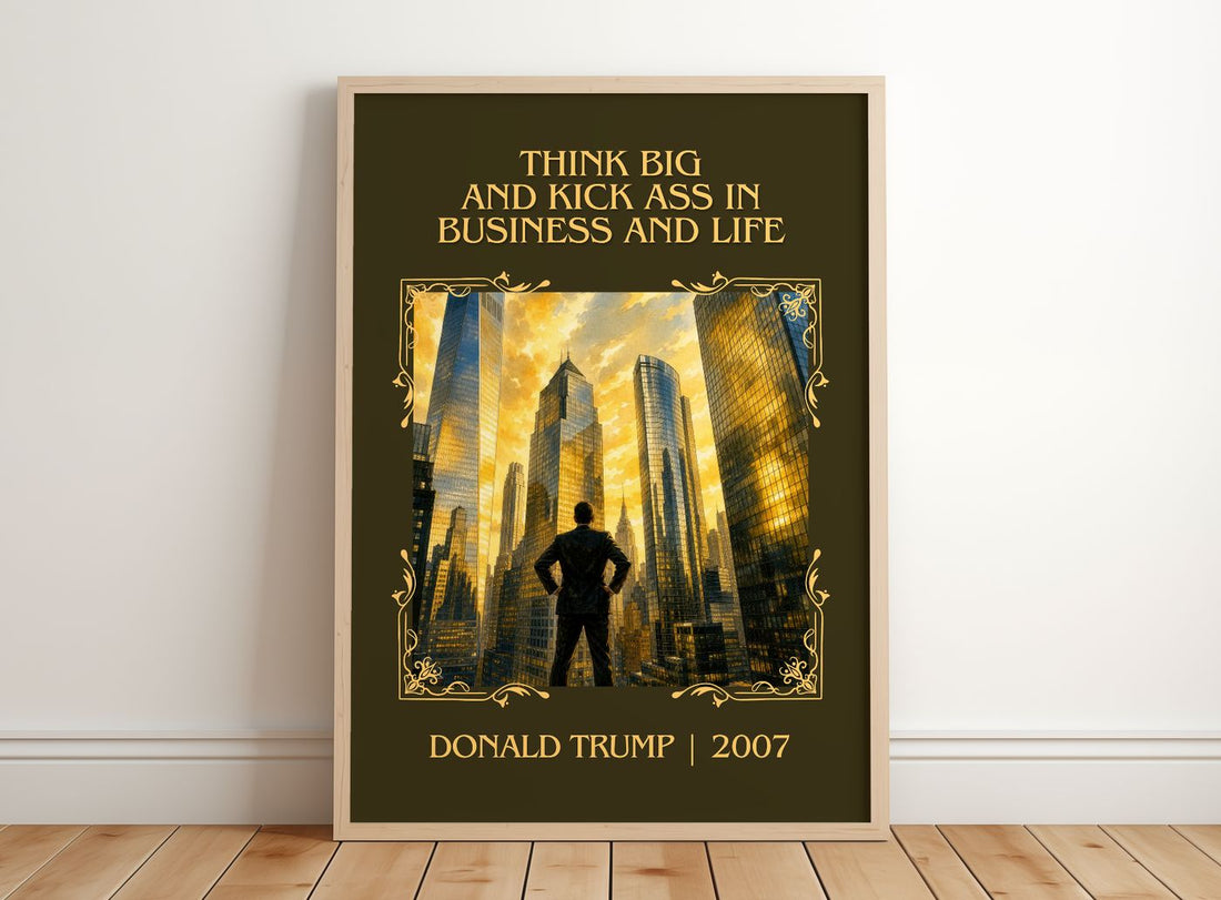 Think big and kick ass in business and life Classic Book Art Print by Donald Trump – framed print leaning on a wooden floor