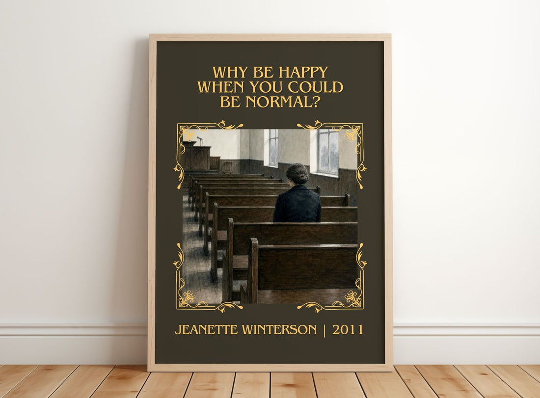 Why Be Happy When You Could Be Normal? Classic Book Art Print by Jeanette Winterson – framed print leaning on a wooden floor