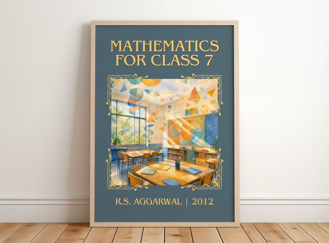 Mathematics For Class 7 Classic Book Art Print by R.S. Aggarwal – framed print leaning on a wooden floor