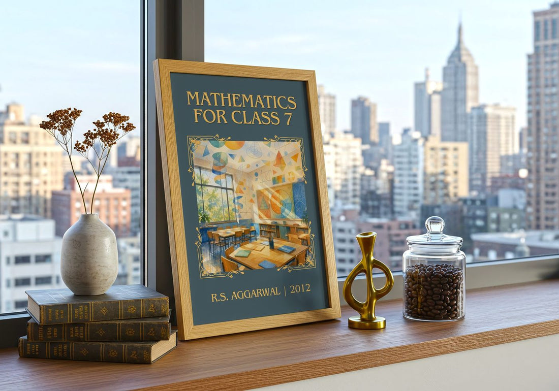 Mathematics For Class 7 Classic Book Art Print by R.S. Aggarwal – framed print on a city-view windowsill