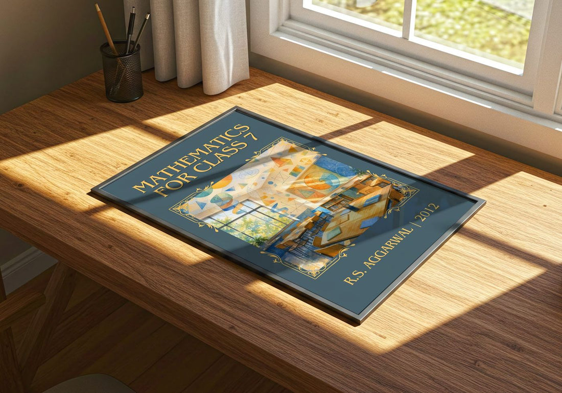 Mathematics For Class 7 Classic Book Art Print by R.S. Aggarwal – print on a sunlit desk