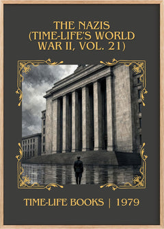 The Nazis (Time-Life's World War II, Vol. 21) Classic Book Art Print by Time-Life Books