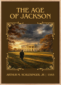 The Age of Jackson Classic Book Art Print by Arthur M. Schlesinger, Jr