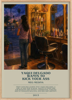Yaqui Delgado Wants To Kick Your Ass Bookish Wall Art by Meg Medina