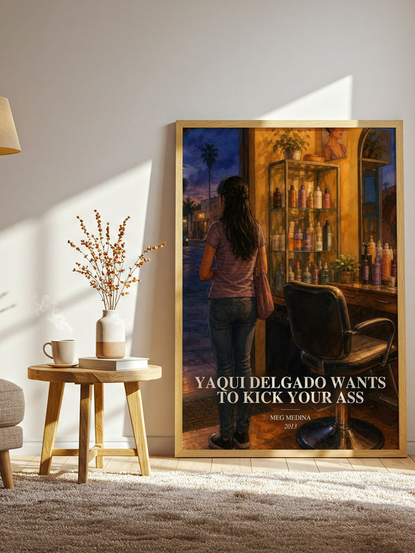 Yaqui Delgado Wants To Kick Your Ass watercolour print in frame leaning in hallway – young adult wall art
