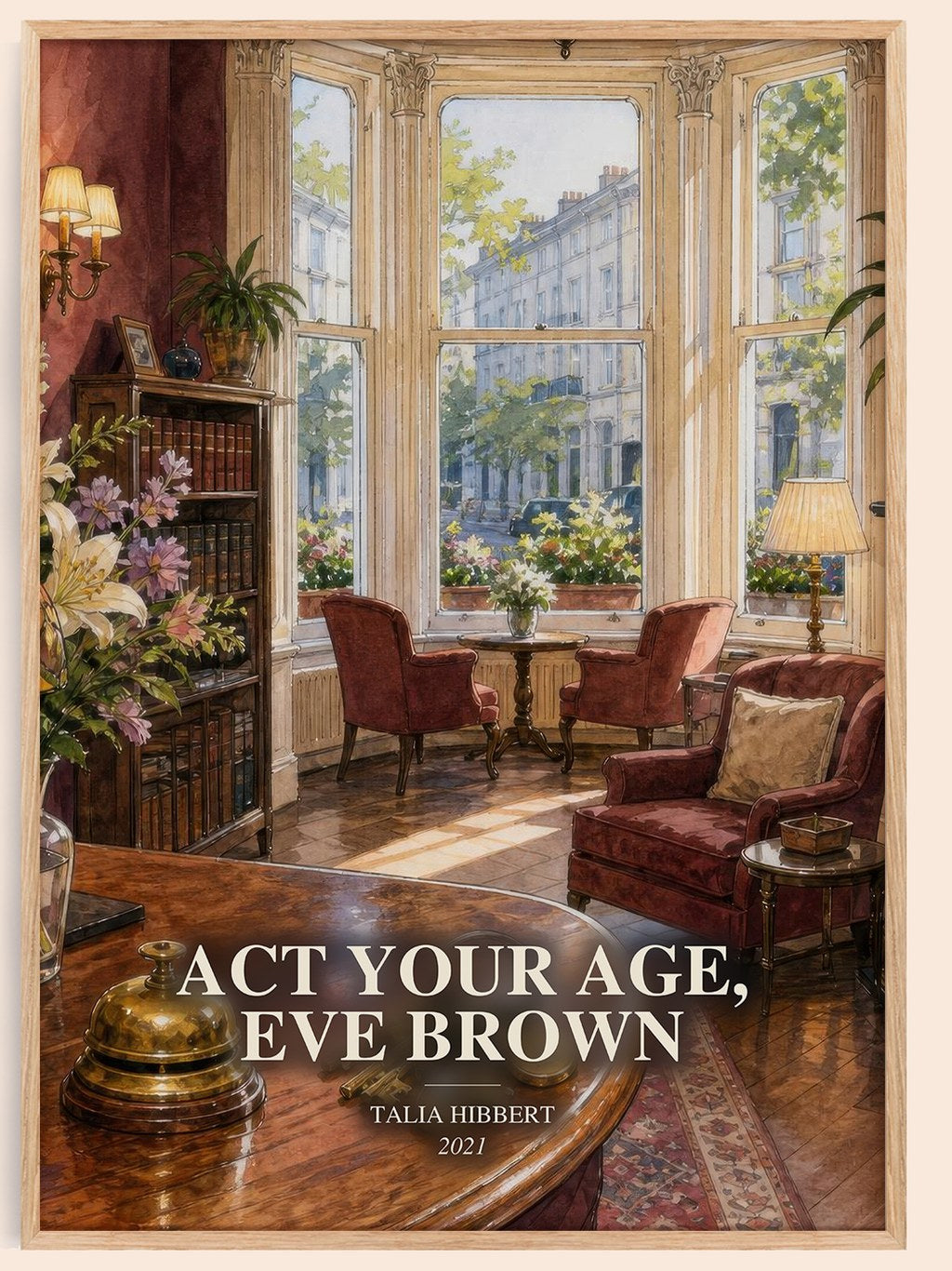 Act Your Age, Eve Brown watercolour book poster by Talia Hibbert – framed literary art print