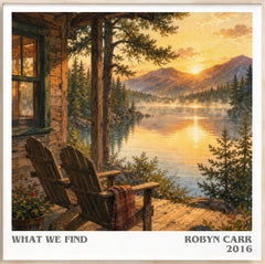 What We Find Literary Art Print by Robyn Carr