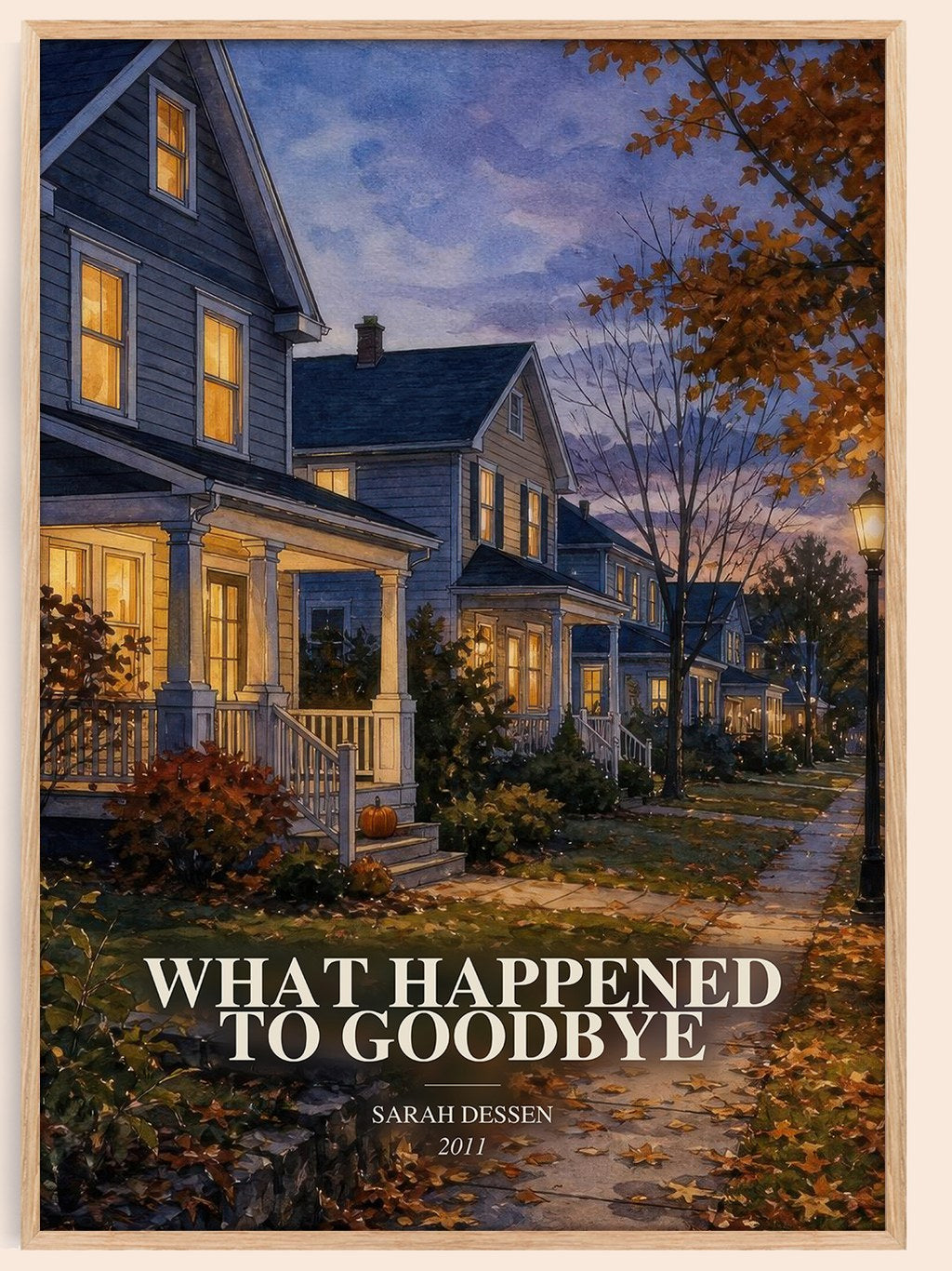 What Happened to Goodbye watercolour book poster by Sarah Dessen – framed literary art print