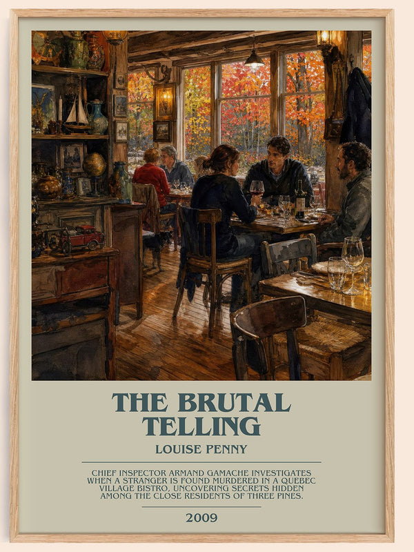 The Brutal Telling bookish book poster by Louise Penny – framed literary art print