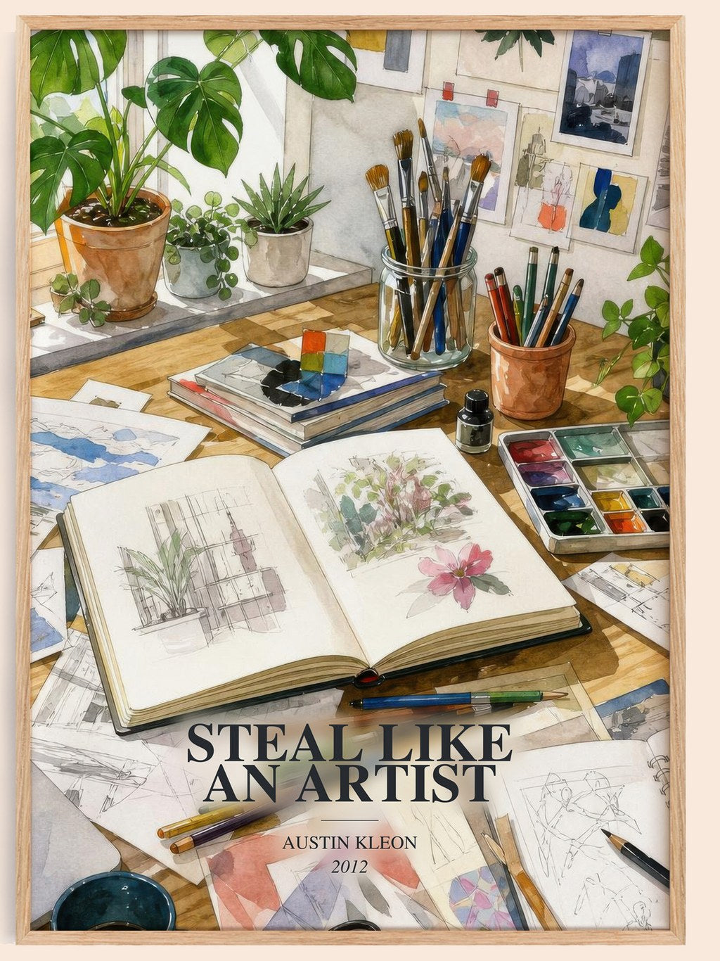 Steal like an artist watercolour book poster by Austin Kleon – framed literary art print