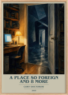 A Place So Foreign and 8 More Book Cover Poster by Cory Doctorow