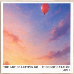 The Art of Letting Go Literary Art Print by Thought Catalog
