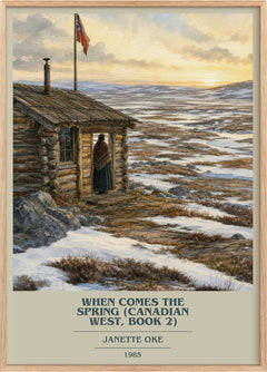 When Comes the Spring (Canadian West, Book 2) Book Cover Poster by Janette Oke