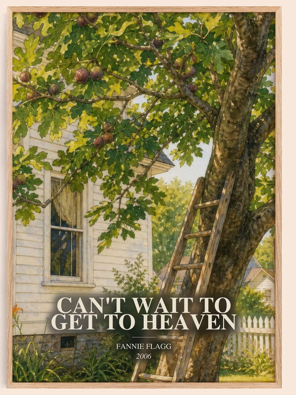 Can't Wait to Get to Heaven watercolour book poster by Fannie Flagg – framed literary art print