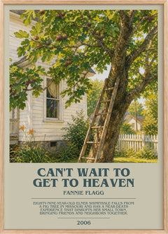 Can't Wait to Get to Heaven Bookish Wall Art by Fannie Flagg