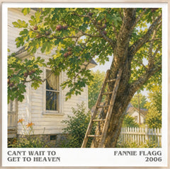 Can't Wait to Get to Heaven Literary Art Print by Fannie Flagg