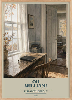 Oh William! Book Cover Poster by Elizabeth Strout