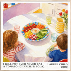 I Will Not Ever Never Eat a Tomato (Charlie & Lola) Literary Art Print by Lauren Child